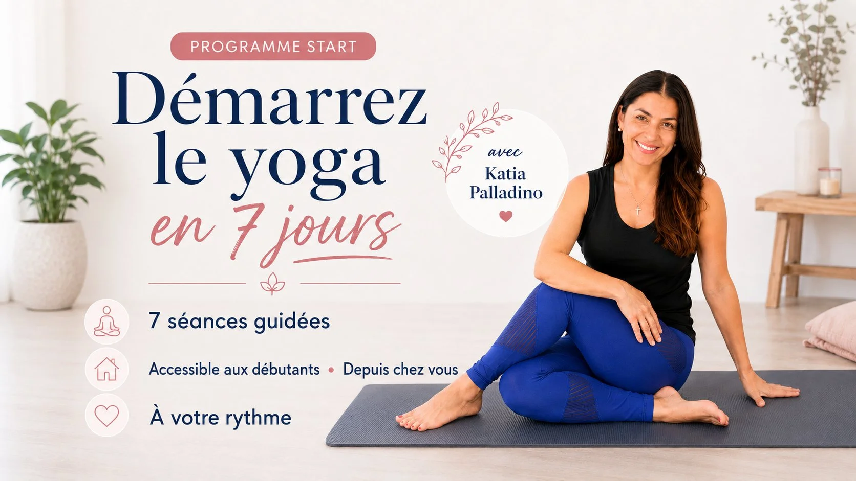 Démarrez le yoga en 7 jours avec Katia Palladino